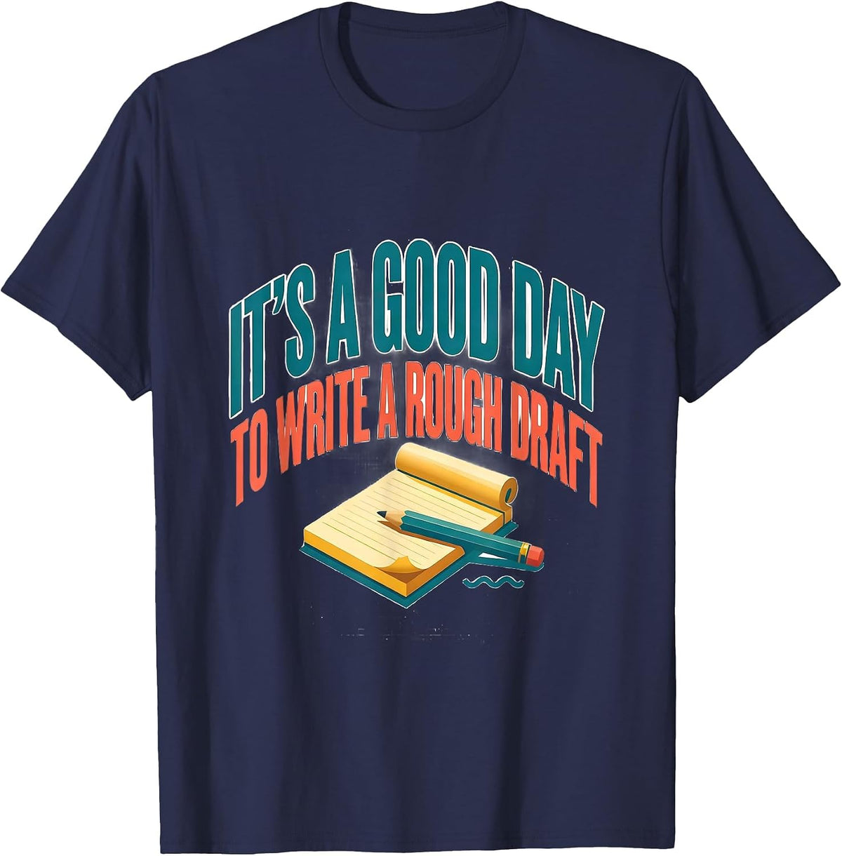 It's A Good Day To Write A Rough Draft Funny Grammar Teacher T-Shirt - Navy Blue