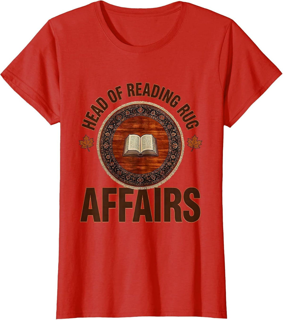 Women's Head Of Reading Rug Affairs Teacher Autumn Classroom Gift T-Shirt - Red