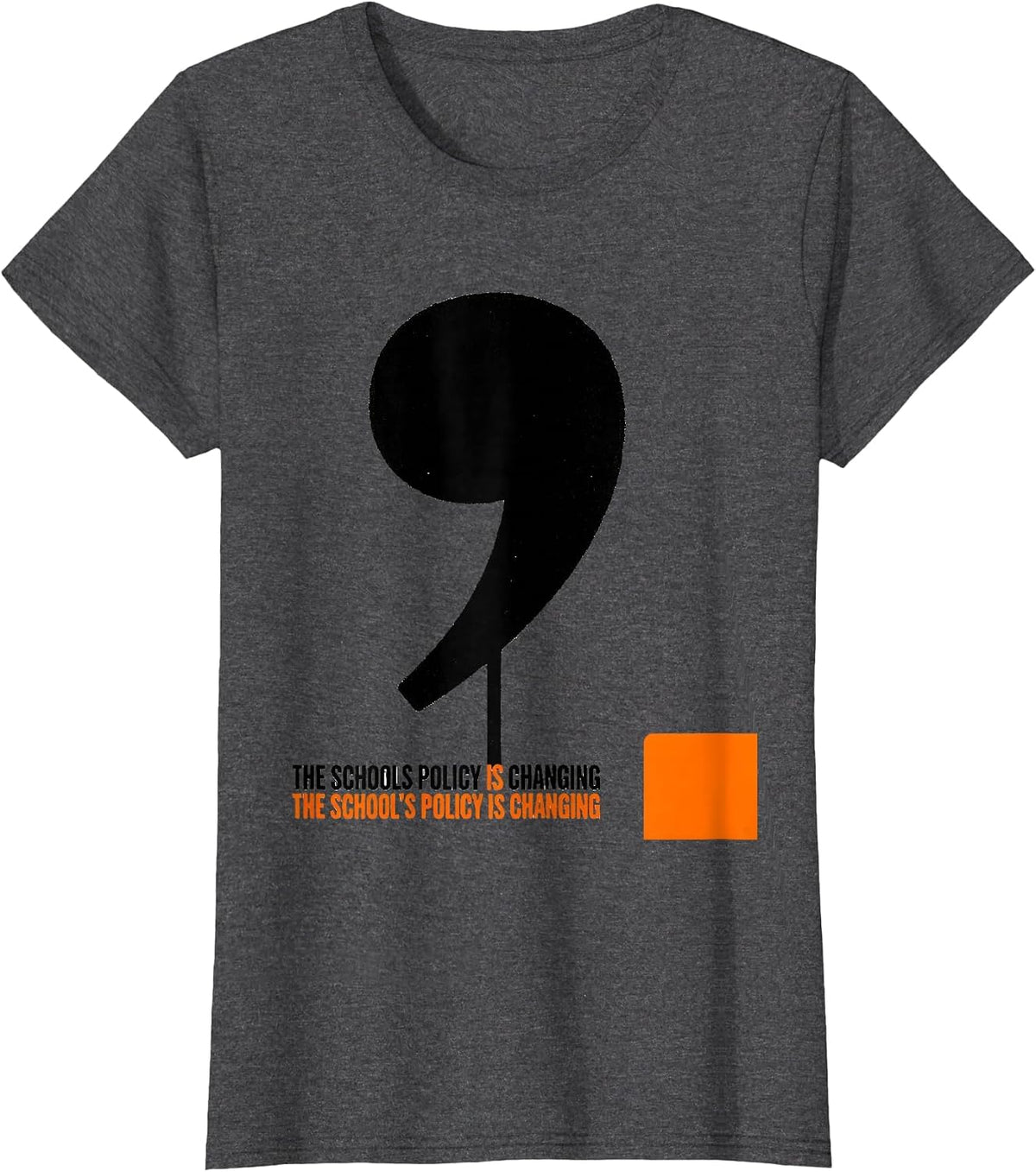 Women's The Schools Policy Is Changing Funny Grammar Teacher Humor T-Shirt - Dark Heather Grey