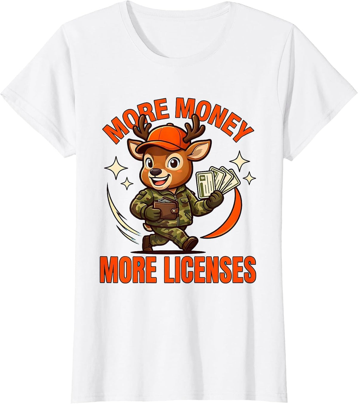 MORE MONEY MORE LICENSES Cartoon Deer Hunter Hunting Camp T-Shirt - White