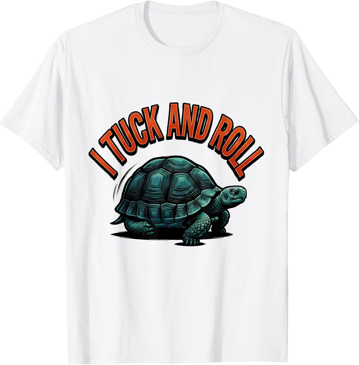 Men's I Tuck And Roll Funny Tortoise Lover Pet Owner Humor T-Shirt - White