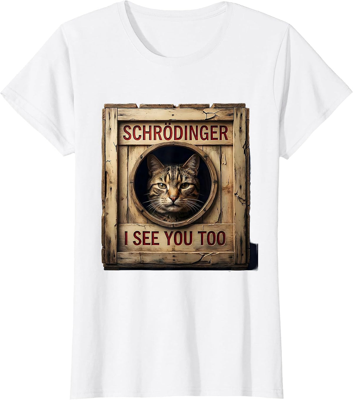 Women's Schrödinger, I See You Too Funny Science Cat Lover Quantum T-Shirt - White
