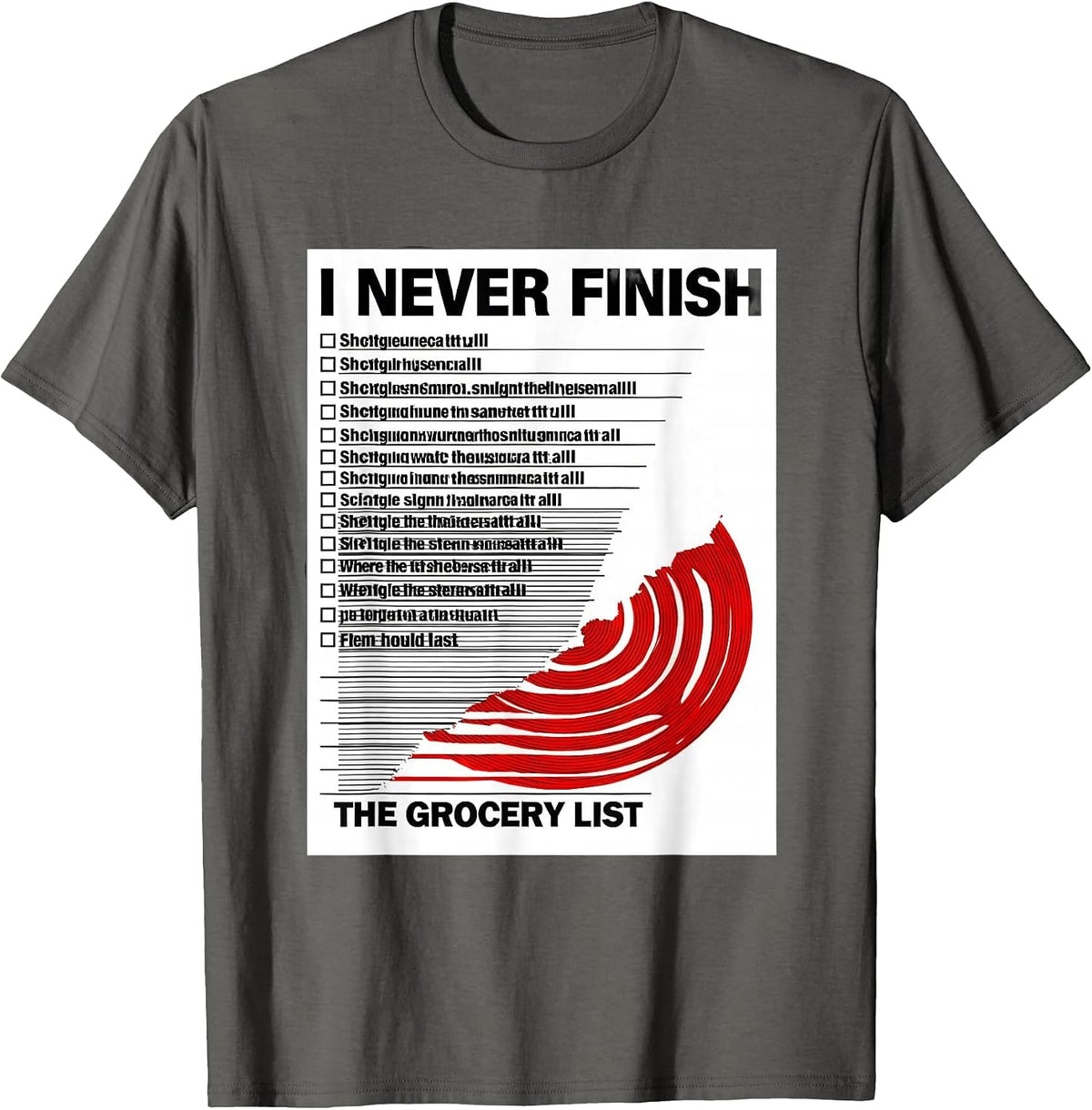 I Never Finish The Grocery List Funny Meteorology Enthusiast T-Shirt - Asphalt Grey