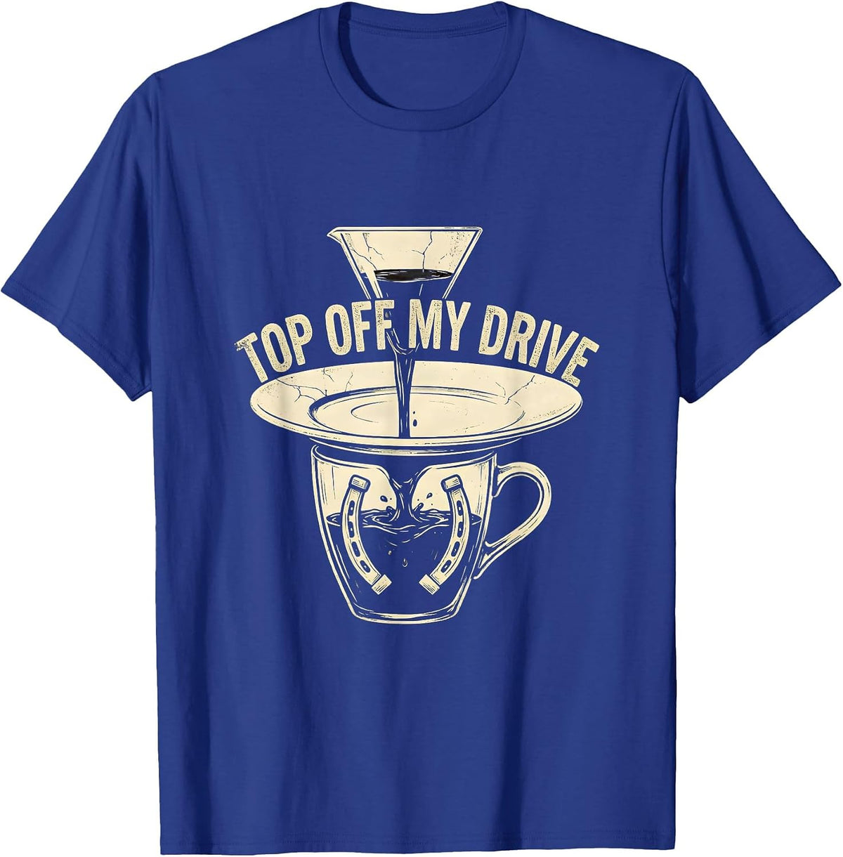 Men's Top Off My Drive Boho Western Mono Coffee Lover Humor T-Shirt - Royal Blue