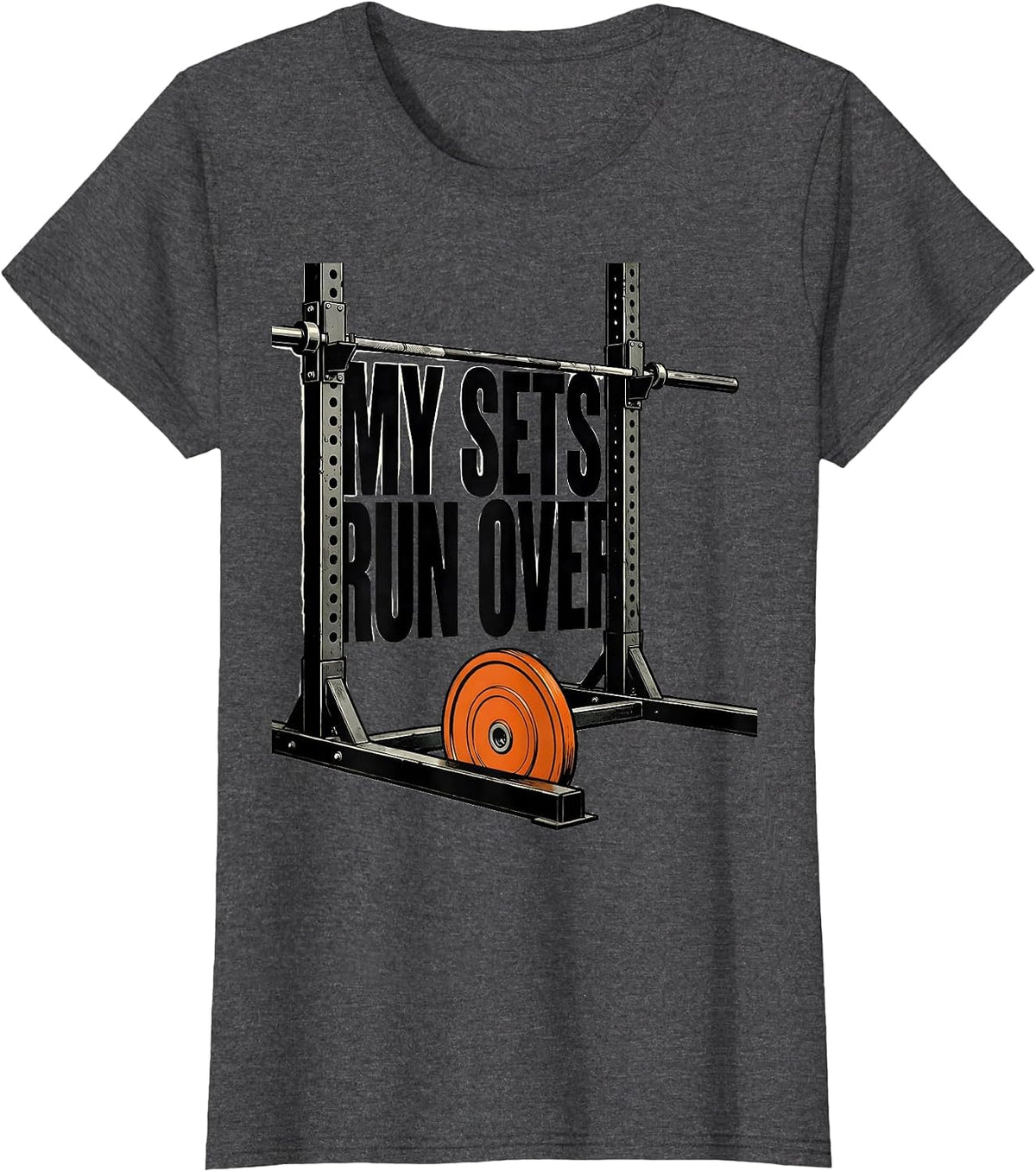 Women's My Sets Run Over Brutalist Gym Humor Weightlifting Workout T-Shirt - Dark Heather Grey