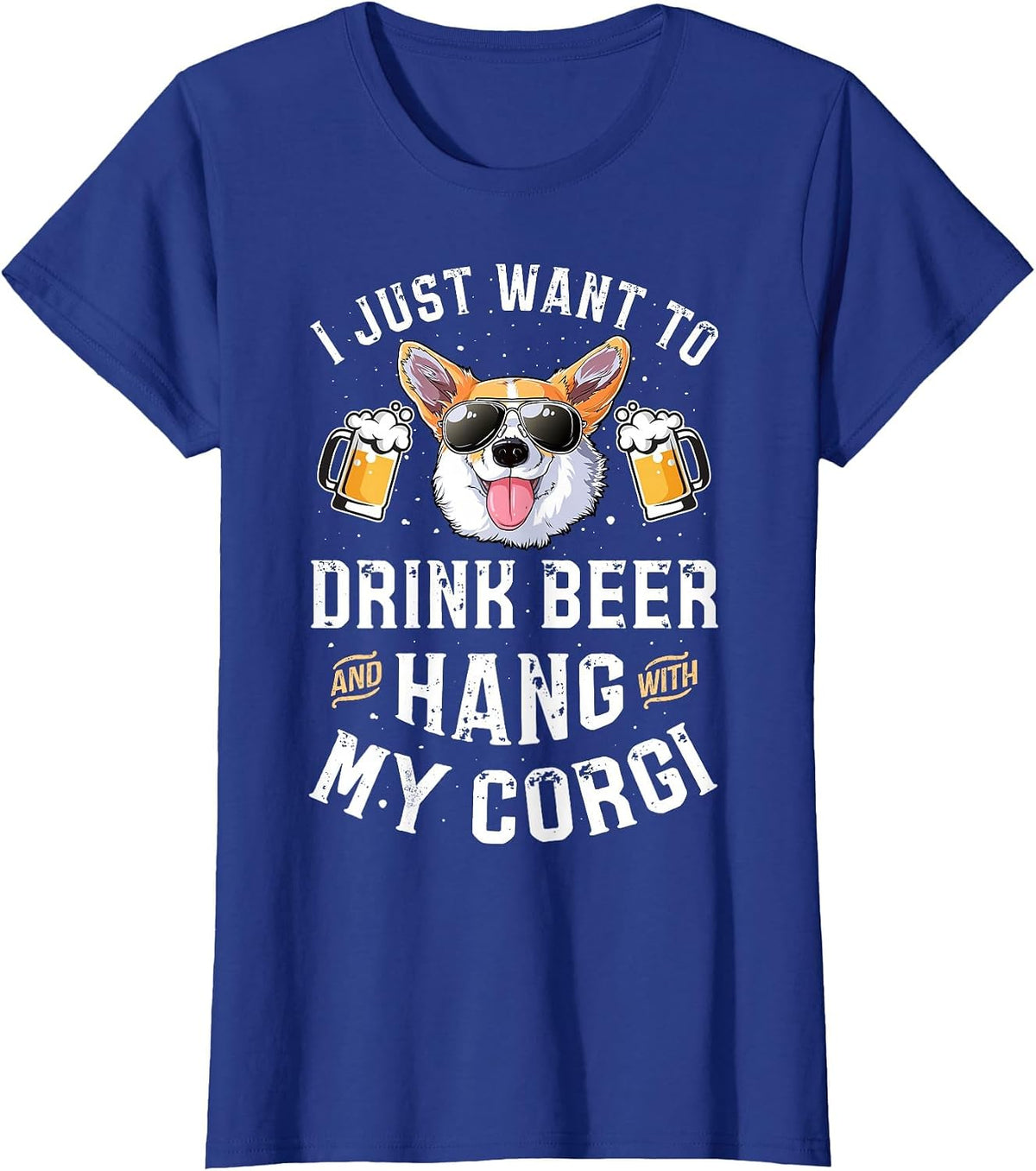 I Just Want to Drink Beer and Hang with My Corgi Men's T-Shirt T-Shirt - Royal Blue