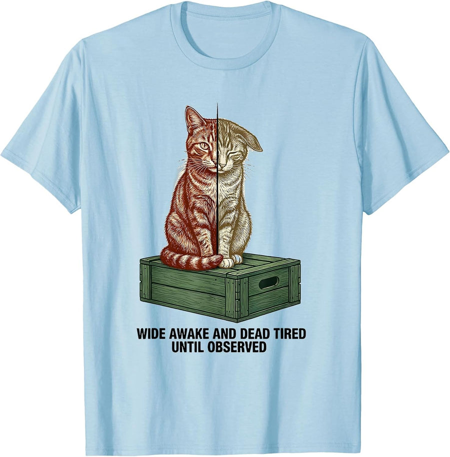 Men's Wide Awake and Dead Tired, Until Observed Science Humor T-Shirt - Baby Blue