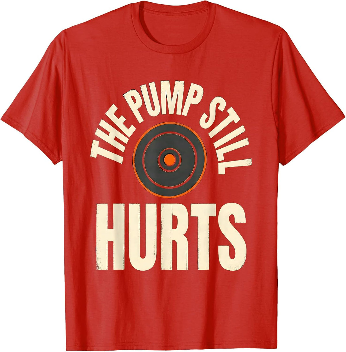 Men's The Pump Still Hurts Funny Gym Workout Weightlifting Humor T-Shirt - Red