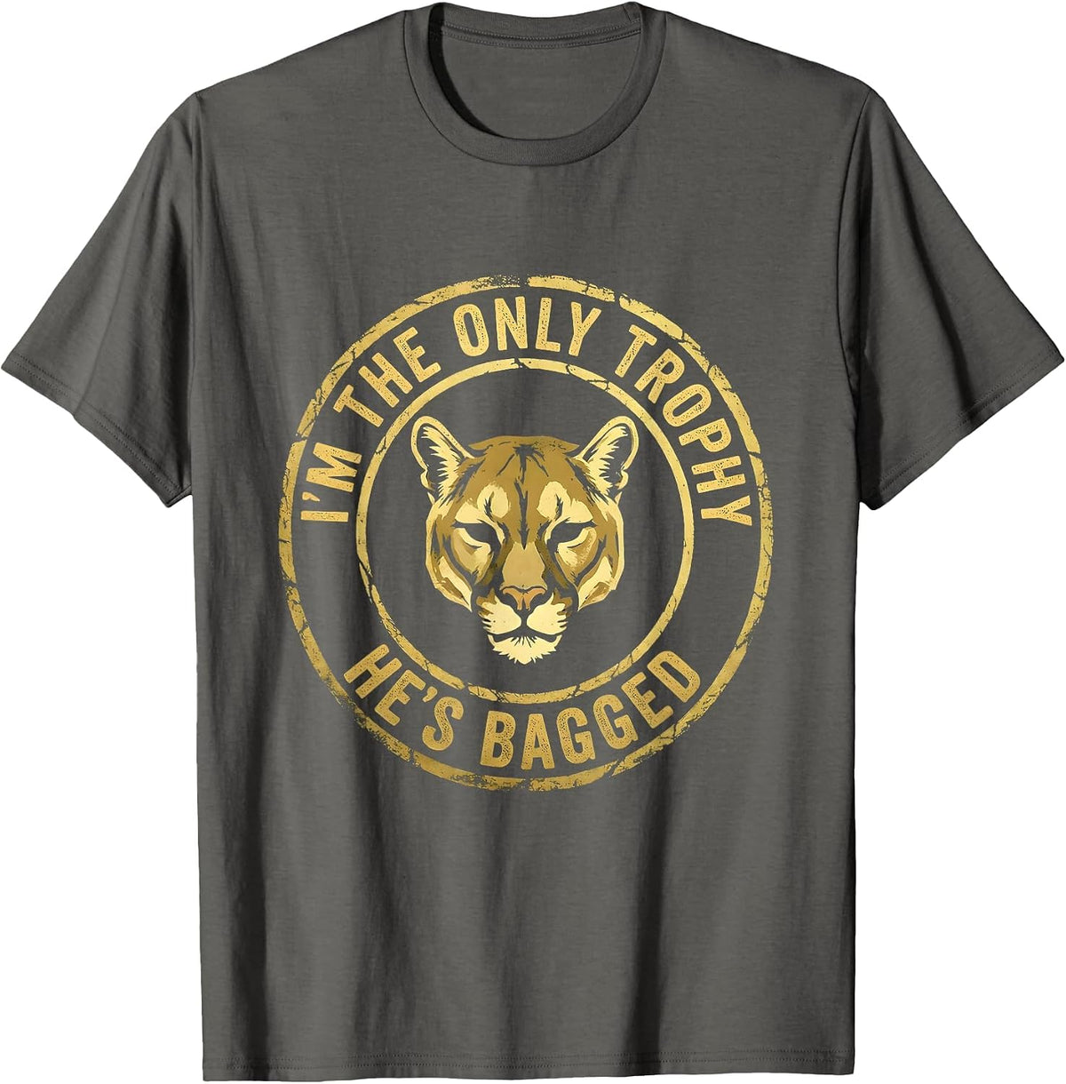 I'm The Only Trophy He's Bagged Boho Western Hunter Humor T-Shirt - Asphalt Grey