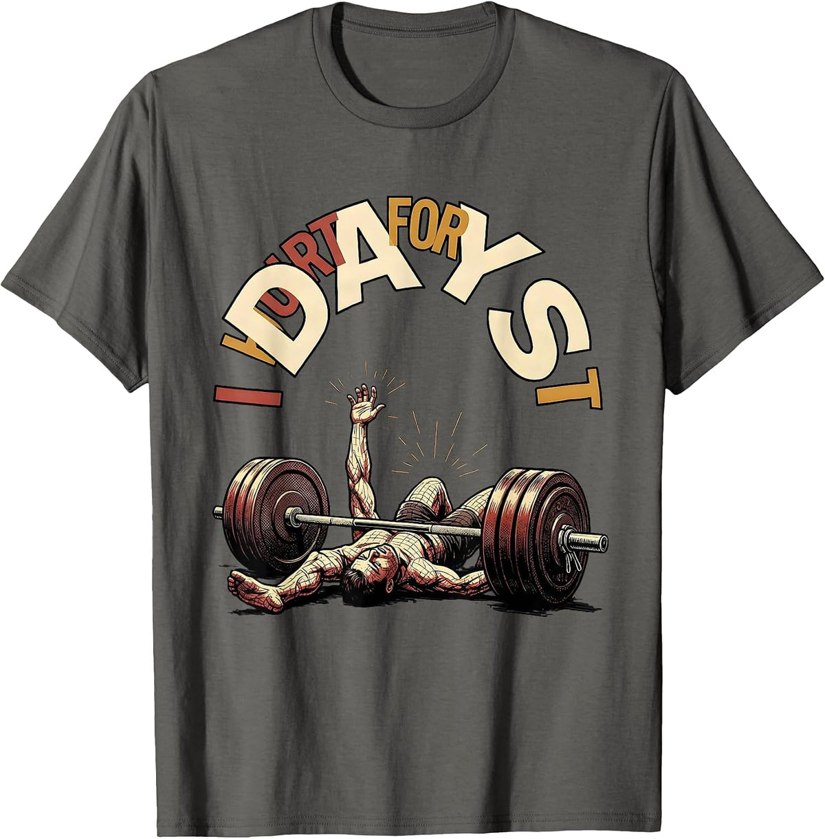 I Hurt For Days Funny Gym Quote Weightlifting Workout Humor T-Shirt - Asphalt Grey