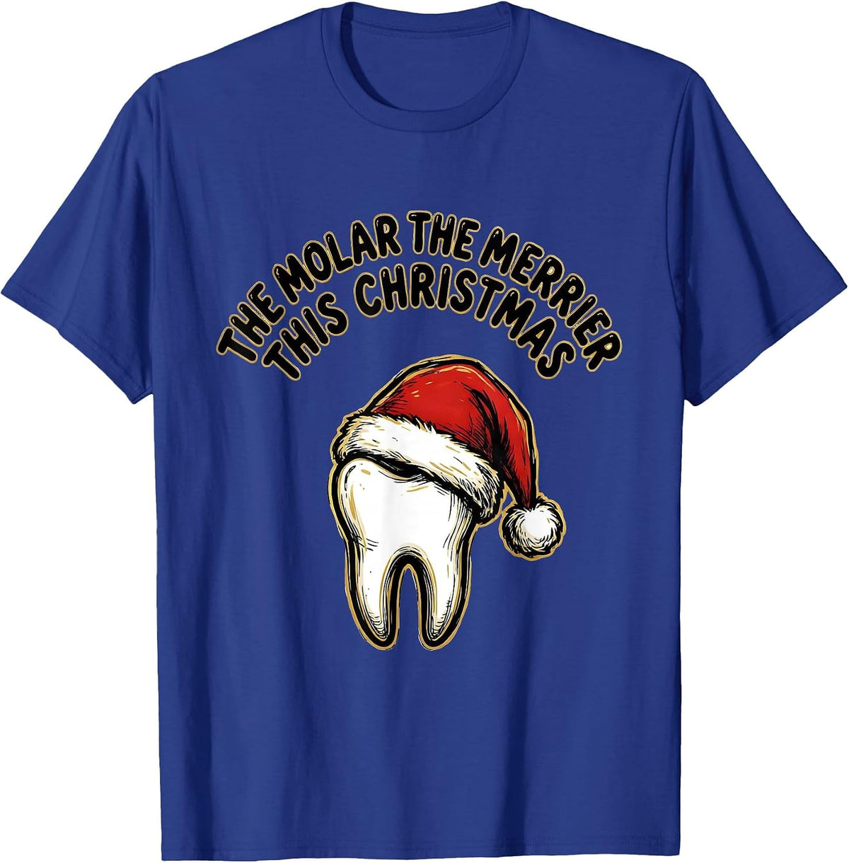 The Molar The Merrier This Christmas Funny Dentist Dental T-Shirt - Royal Blue