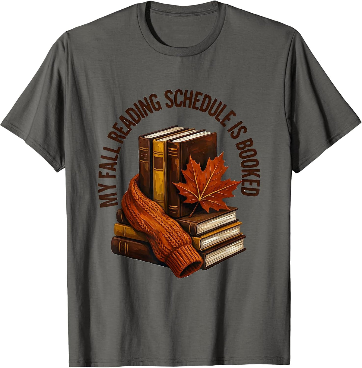 My Fall Reading Schedule Is Booked Cozy Autumn Bookworm T-Shirt - Asphalt Grey