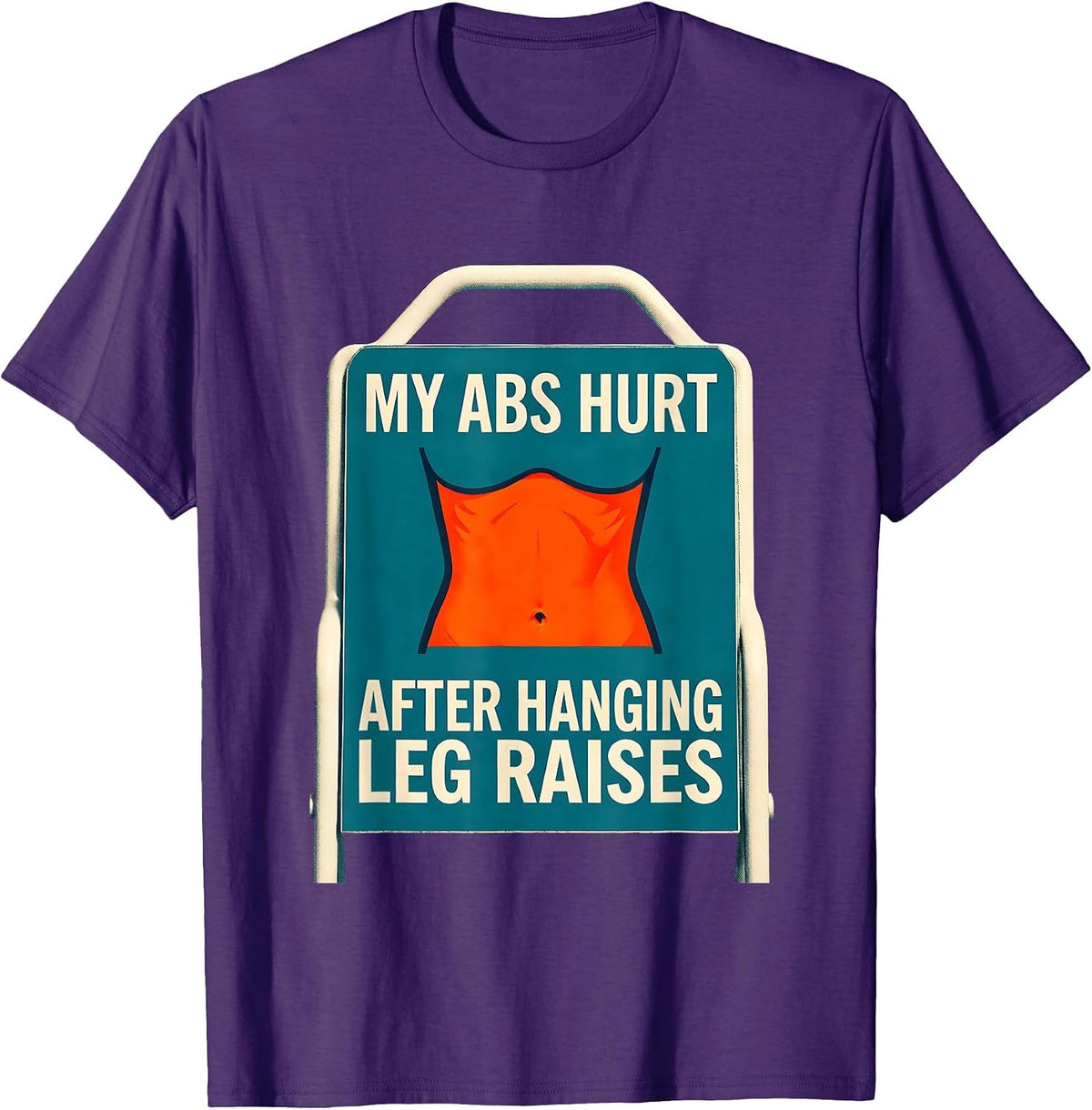 Men's My Abs Hurt After Hanging Leg Raises Funny Gym Workout Humor T-Shirt - Purple