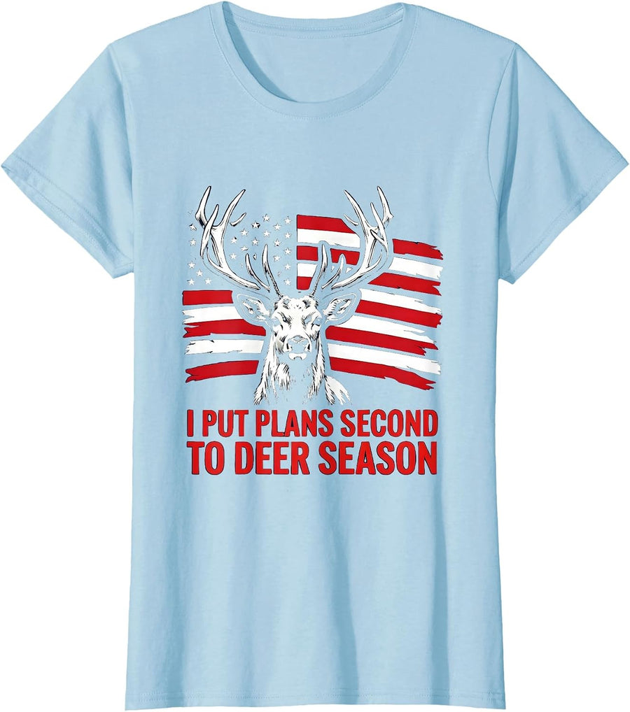 Women's I Put Plans Second To Deer Season Funny Hunting Dad Gift T-Shirt - Baby Blue