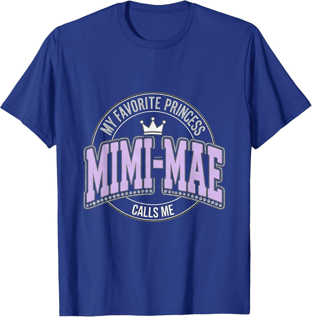 My Favorite Princess Calls Me Mimi-Mae Funny Family Role T-Shirt - Royal Blue