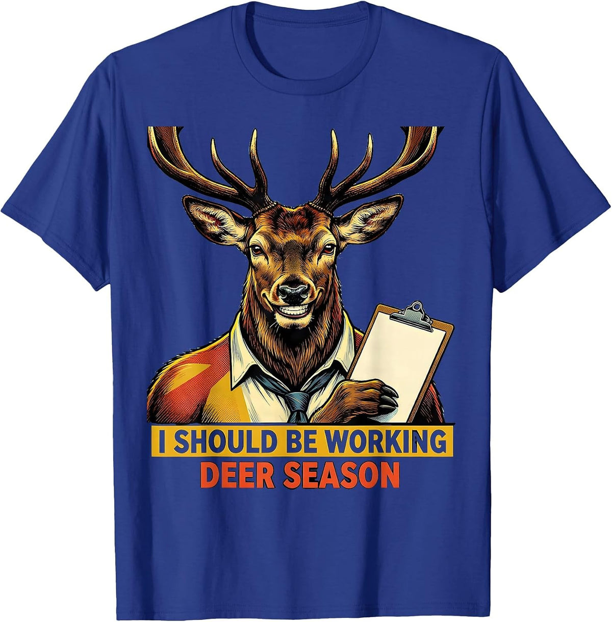 Men's I Should Be Working—Deer Season Funny Camo Hunting Dad T-Shirt - Royal Blue