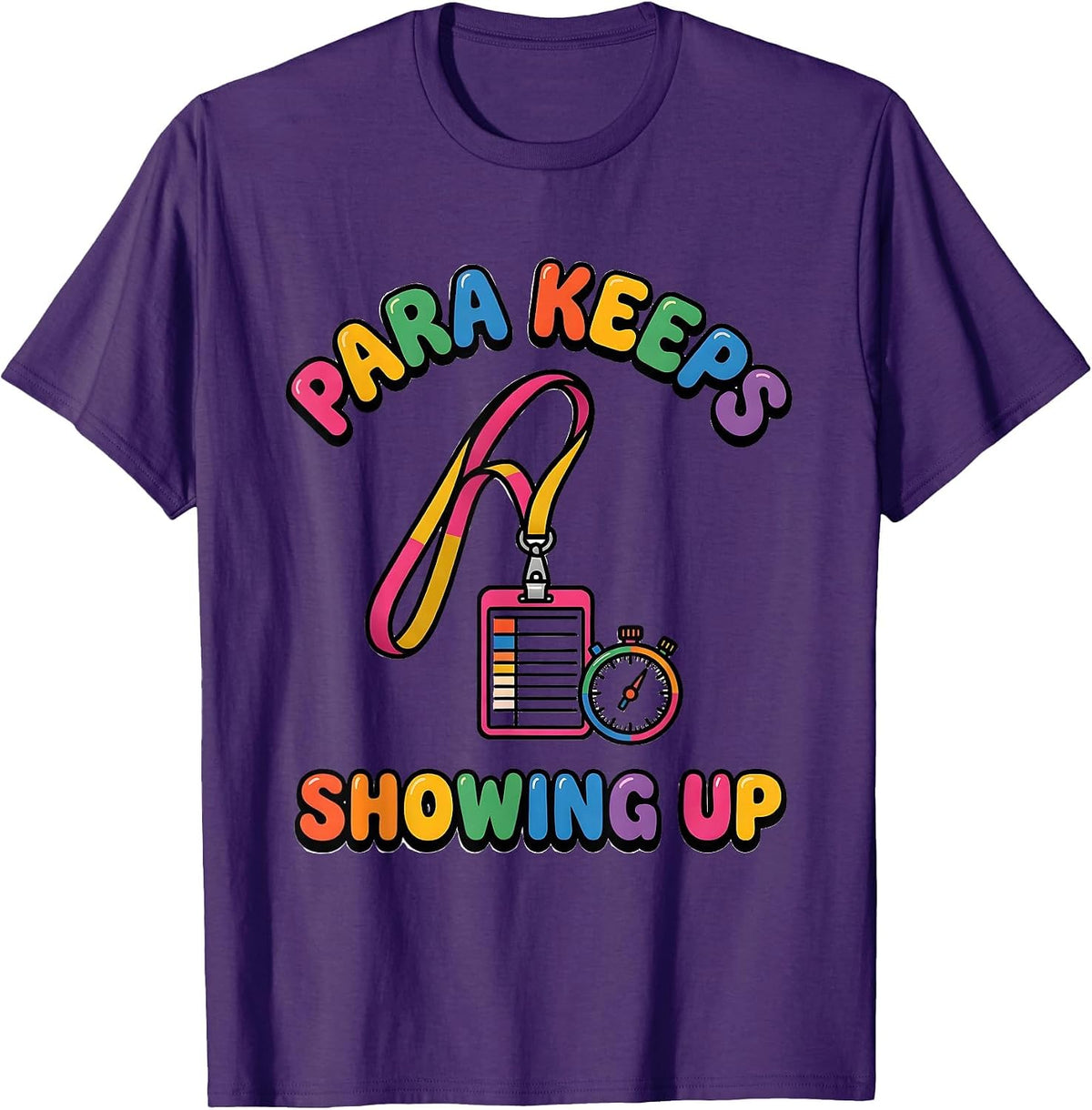 Para Keeps Showing Up Funny Paraprofessional Paraeducator T-Shirt - Purple