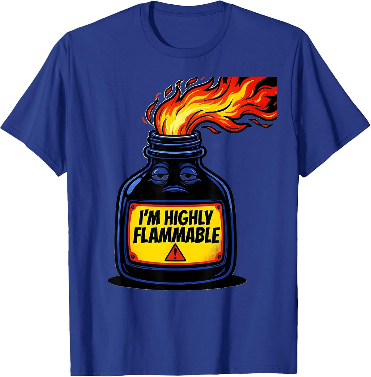 I'm Highly Flammable Funny Chemistry Science Teacher Lab T-Shirt - Royal Blue