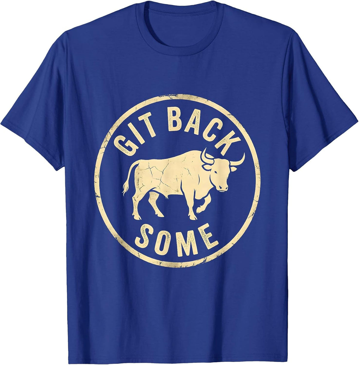 Git Back Some Boho Western Mono Rodeo Bull Cowgirl Humor T-Shirt - Royal Blue