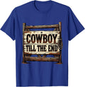 Cowboy Till The End Vintage Western Cowgirl Rodeo T-Shirt - Royal Blue
