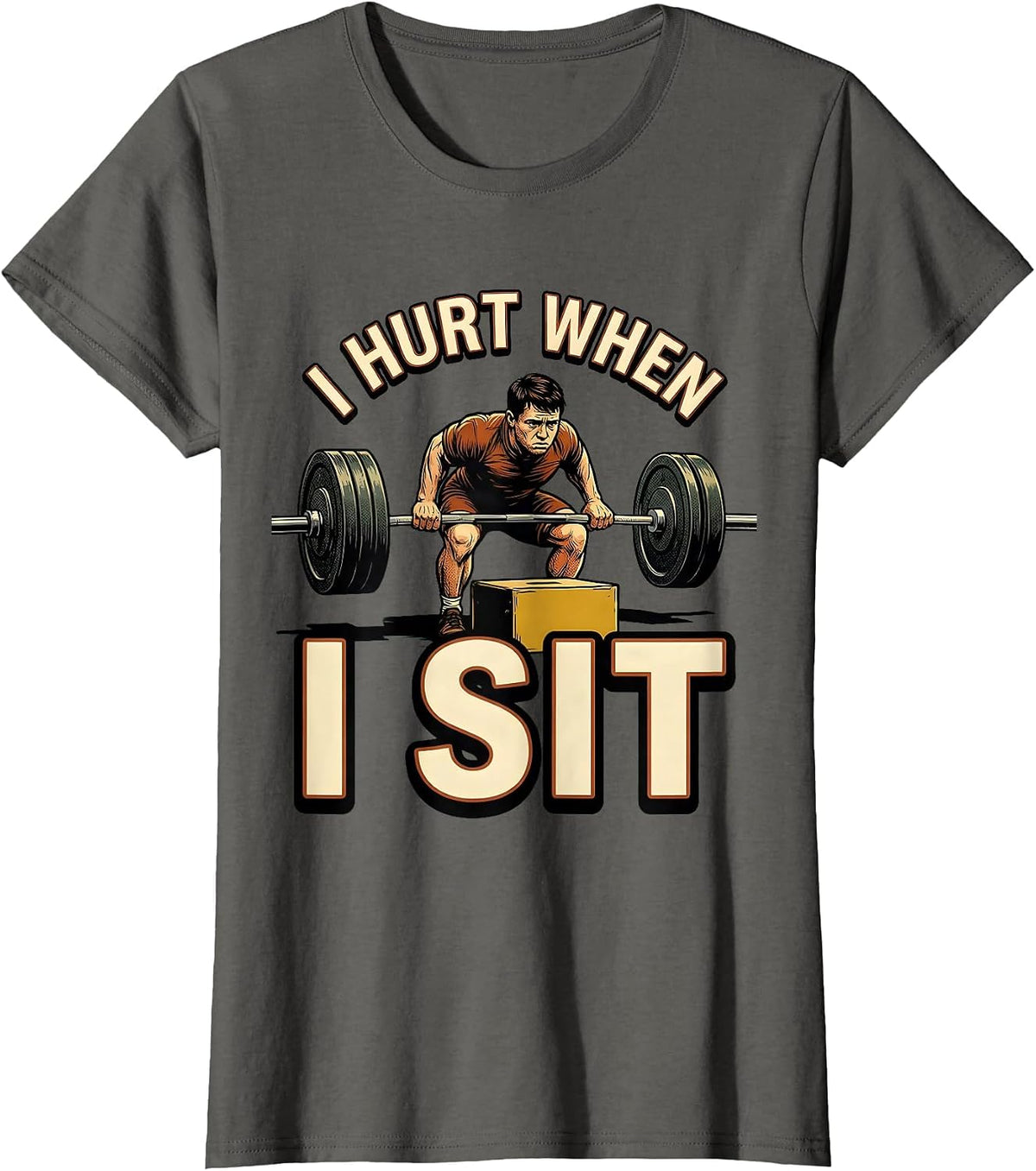 Women's I Hurt When I Sit Funny Gym Workout Weightlifting Humor T-Shirt - Asphalt Grey
