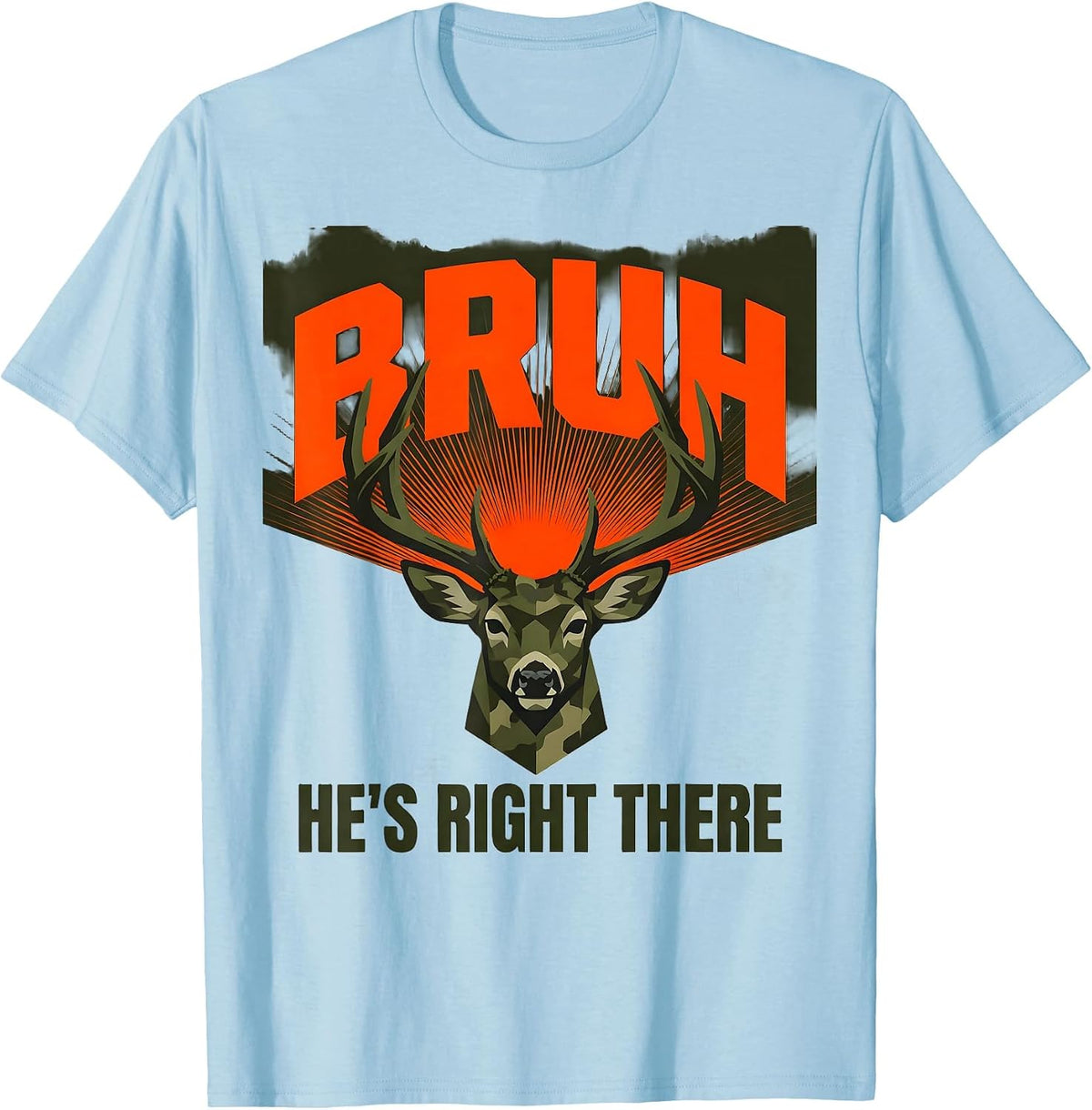 Men's BRUH He's Right There Funny Deer Hunting Camo Youth Slang T-Shirt - Baby Blue