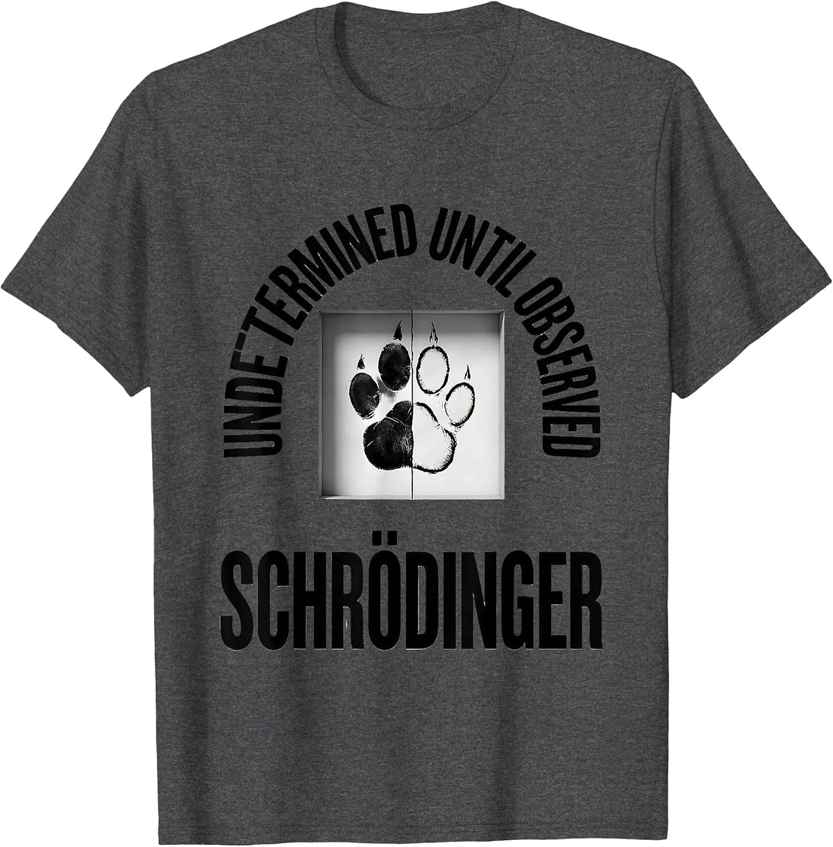 Men's Undetermined Until Observed Schrödinger Science Humor T-Shirt - Dark Heather Grey