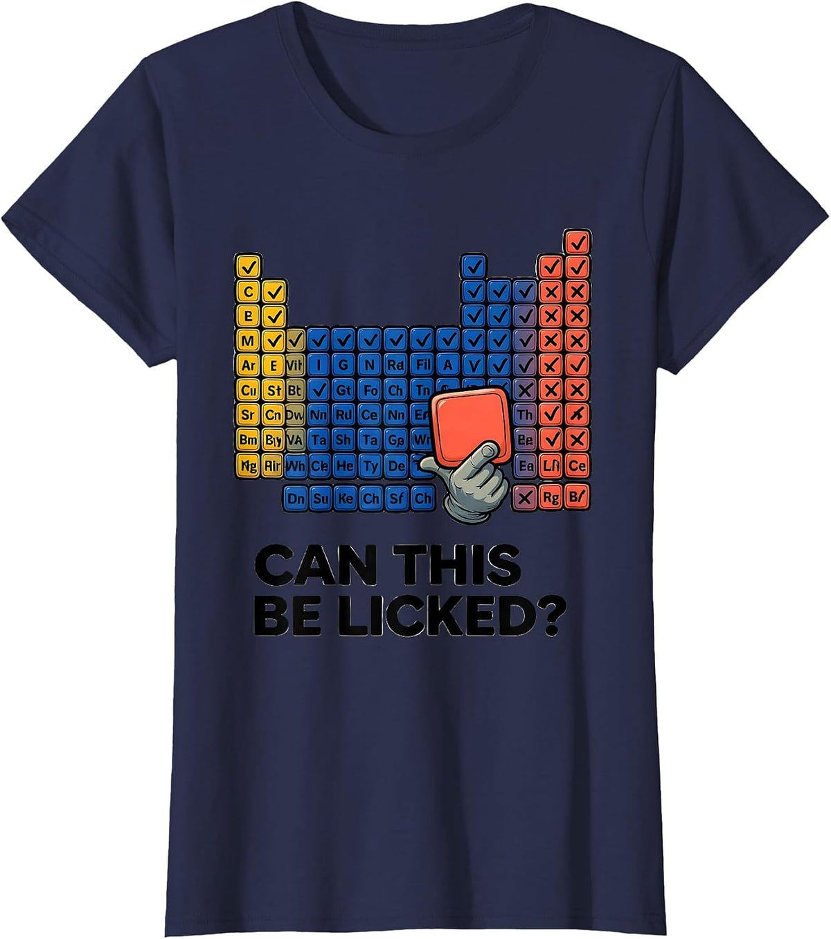 Women's Can This Be Licked Funny Periodic Table Chemistry Teacher T-Shirt - Navy Blue