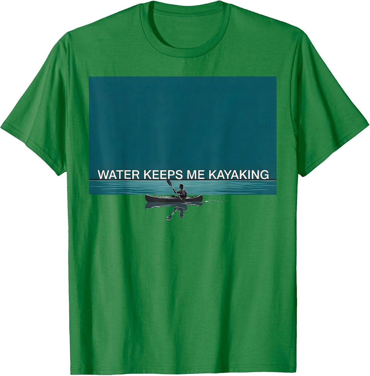 Men's Water Keeps Me Kayaking Funny Kayak Kayaker Paddling Gift T-Shirt - Kelly Green