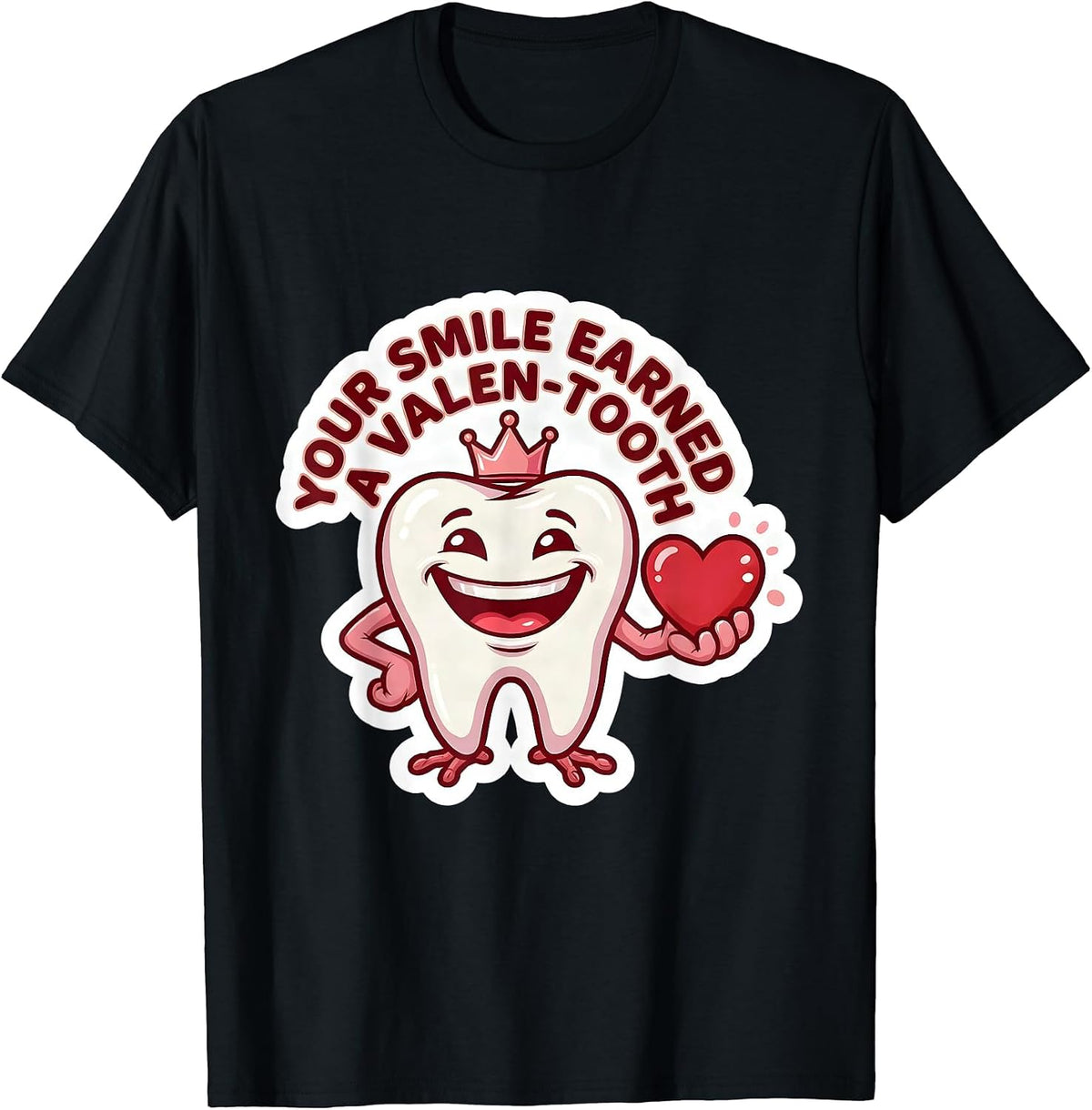 Men's Your Smile Earned a Valen-Tooth Funny Dental Valentine T-Shirt - Black