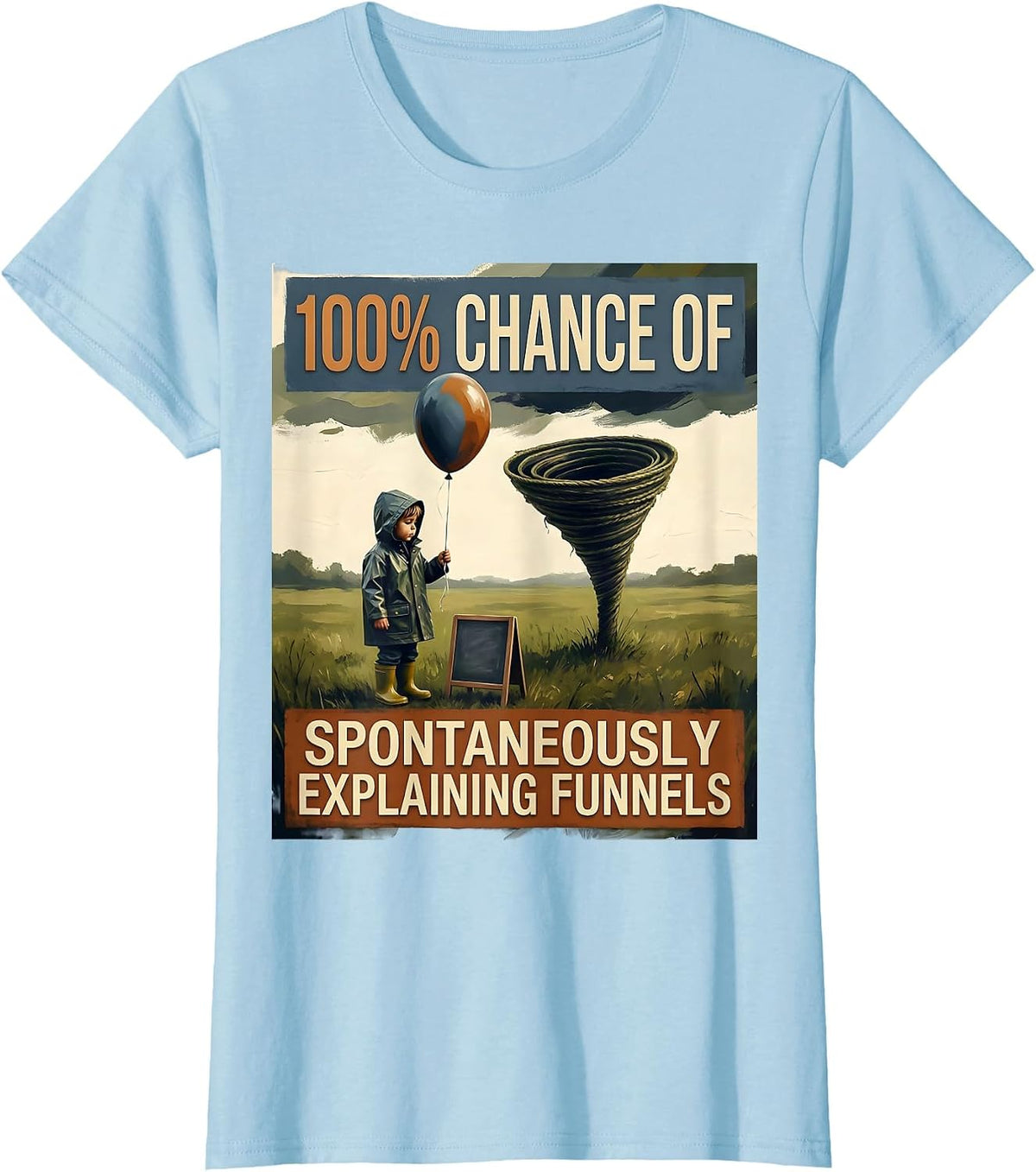 100% Chance Of Spontaneously Explaining Funnels Meteorology T-Shirt - Baby Blue