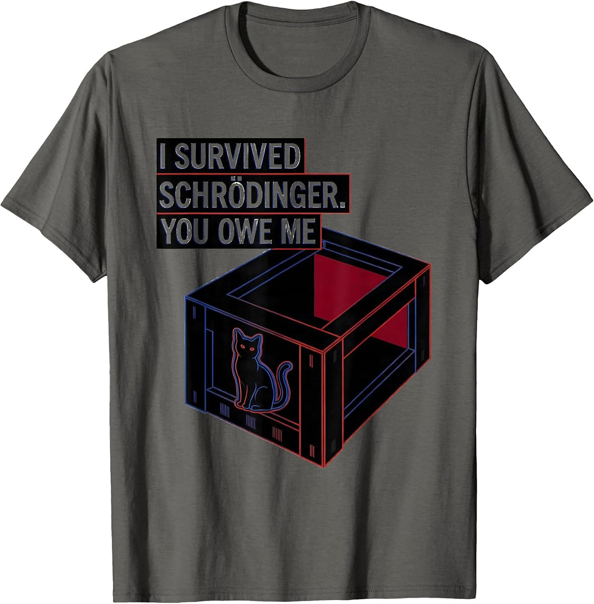 Men's I Survived, Schrödinger. You Owe Me Funny Quantum Physics T-Shirt - Asphalt Grey
