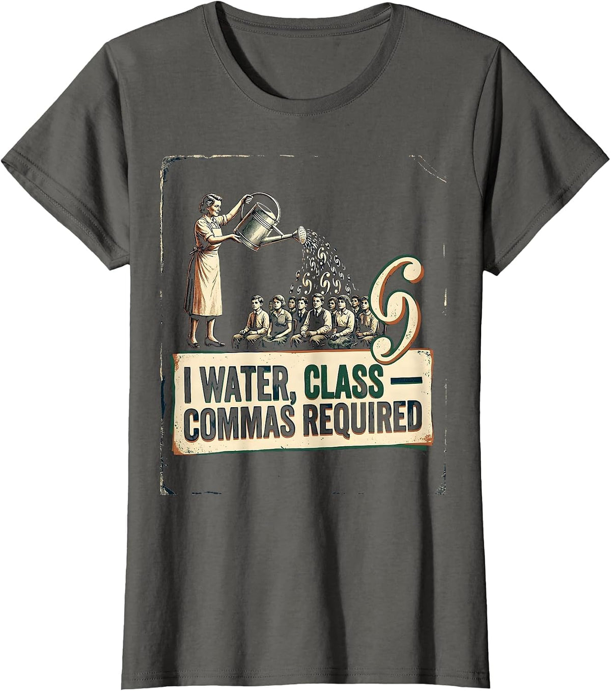 Women's I Water Class Commas Required Funny Grammar Teacher Humor T-Shirt - Asphalt Grey