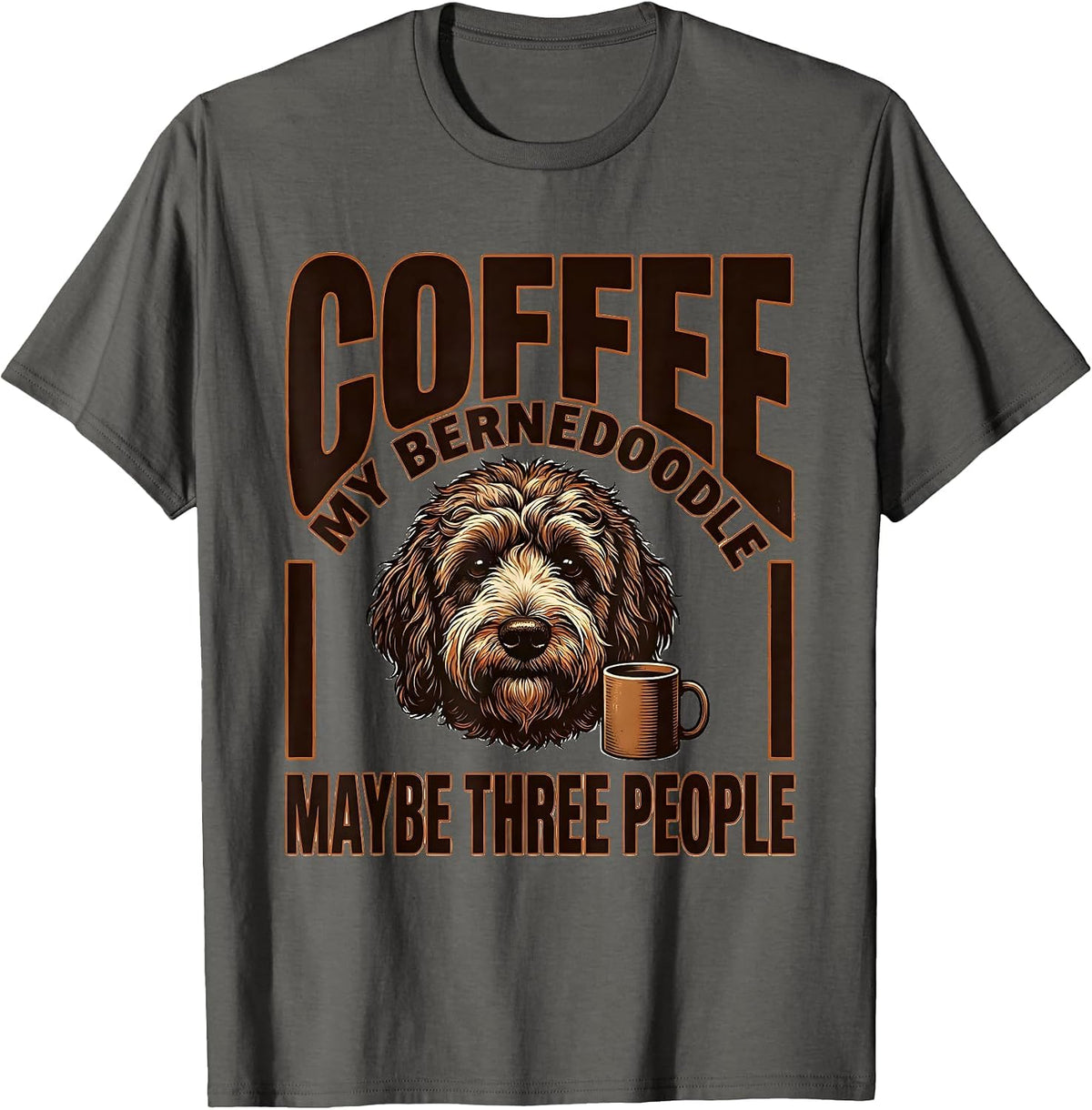 Men's Coffee, My Bernedoodle, Maybe Three People Dog Owner Humor T-Shirt - Asphalt Grey