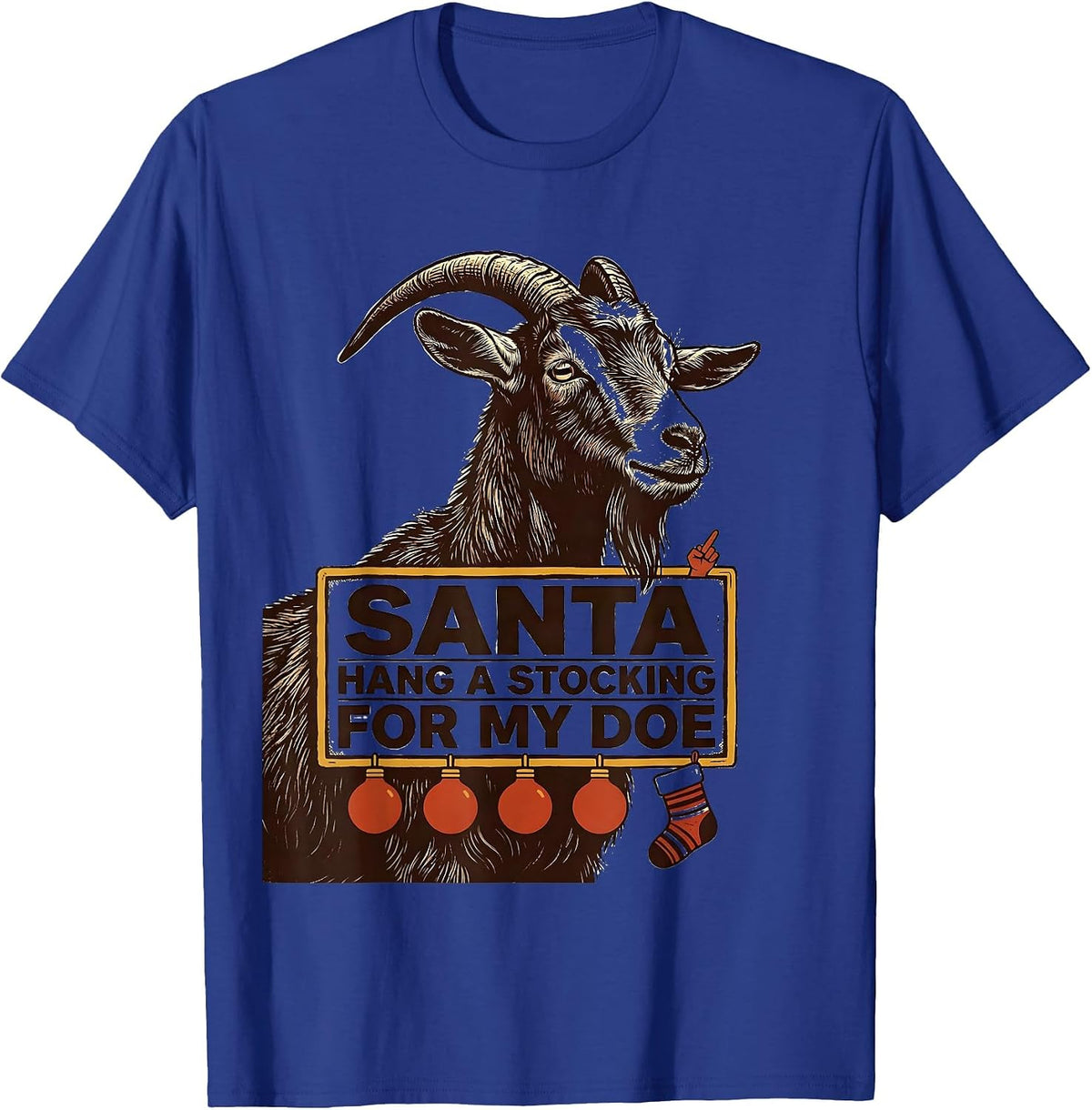 Men's Santa Hang a Stocking for My Doe Funny Goat Lover Christmas T-Shirt - Royal Blue