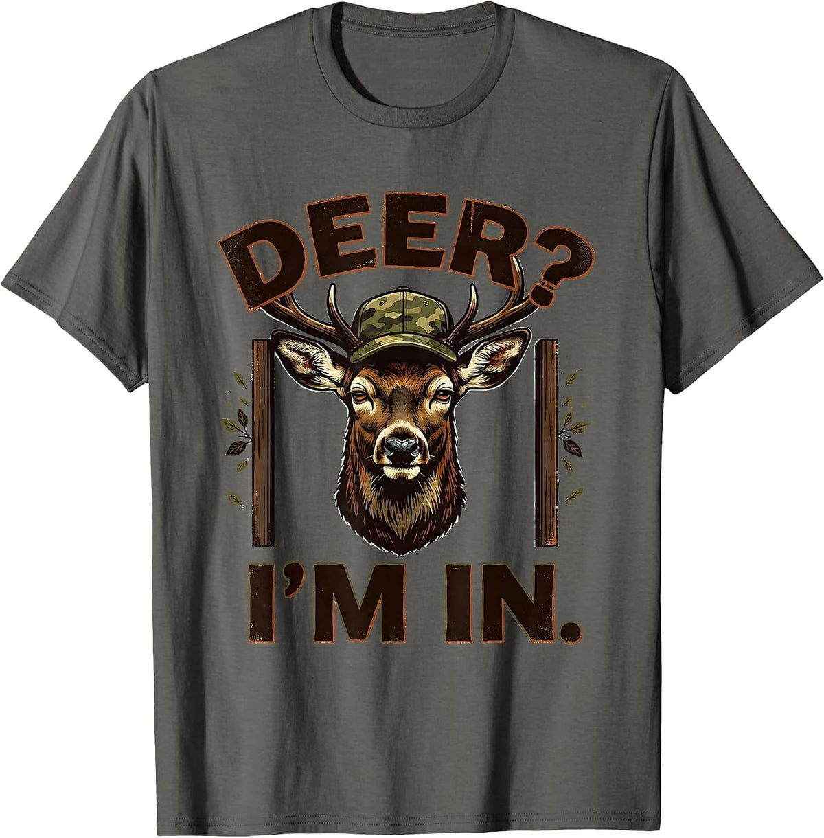 Men's Deer? I'm In Vintage Hunting Humor Camo Deer Lover Gift T-Shirt - Asphalt Grey