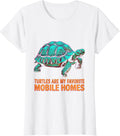 Women's Turtles Are My Favorite Mobile Homes Funny Tortoise Lover T-Shirt - White