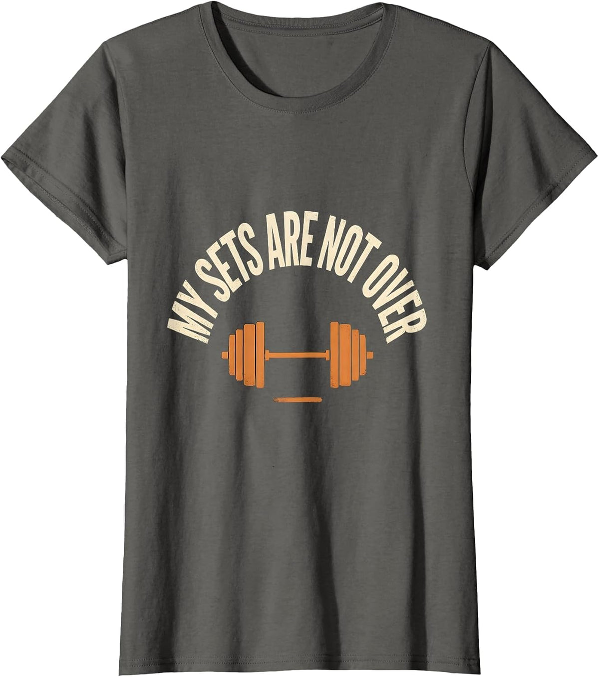 Women's My Sets Are Not Over Funny Gym Meme Weightlifting Humor T-Shirt - Asphalt Grey