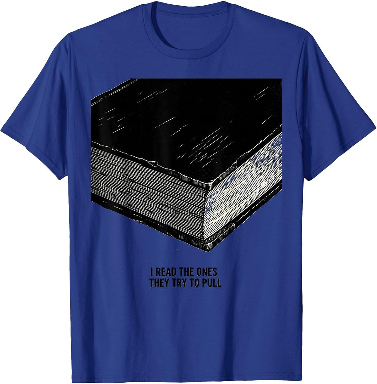 Men's I Read The Ones They Try To Pull Funny Bookworm Reader Humor T-Shirt - Royal Blue