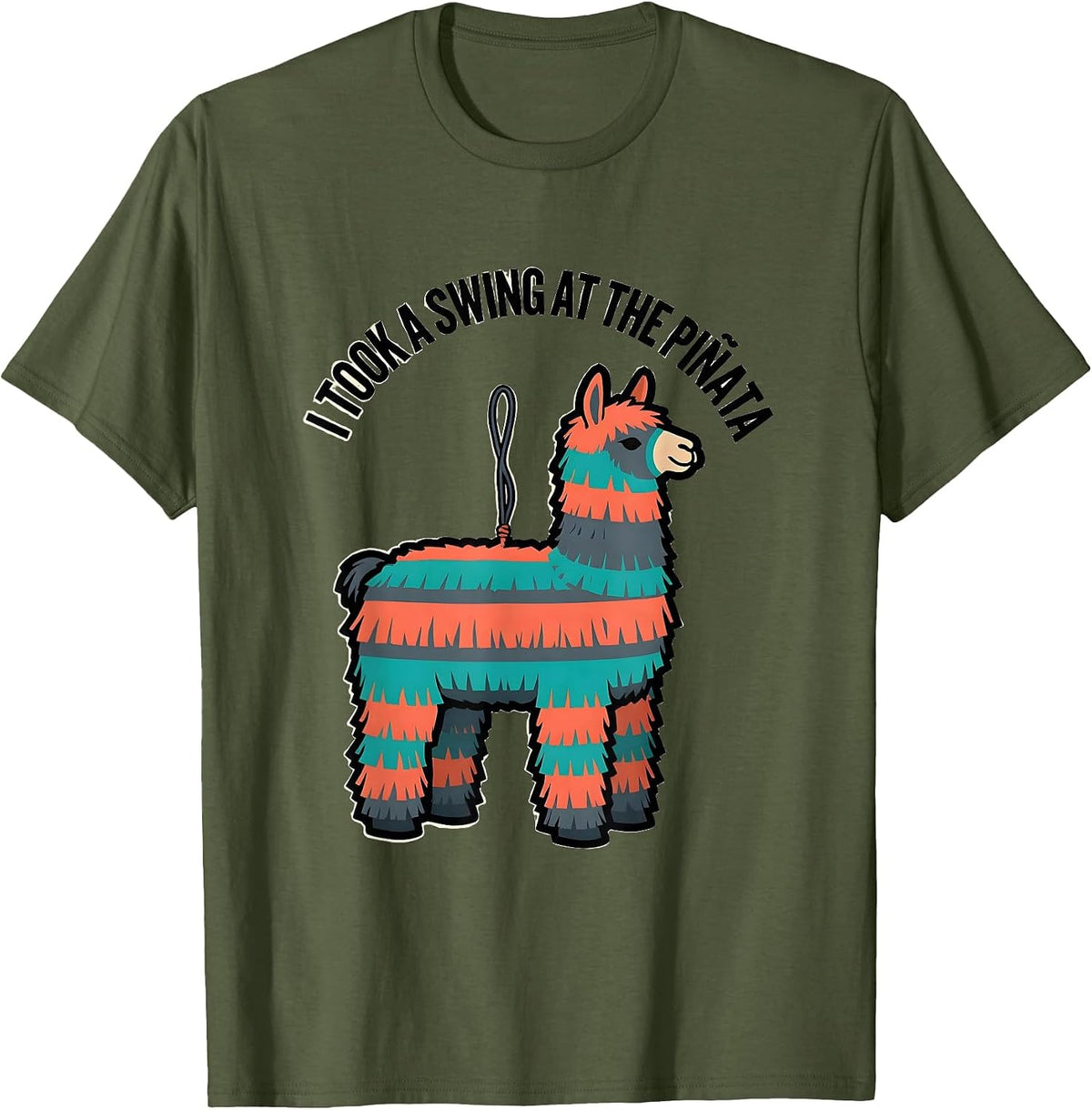 Men's I Took A Swing At The Piñata Funny Party Humor Cinco de Mayo T-Shirt - Olive Green