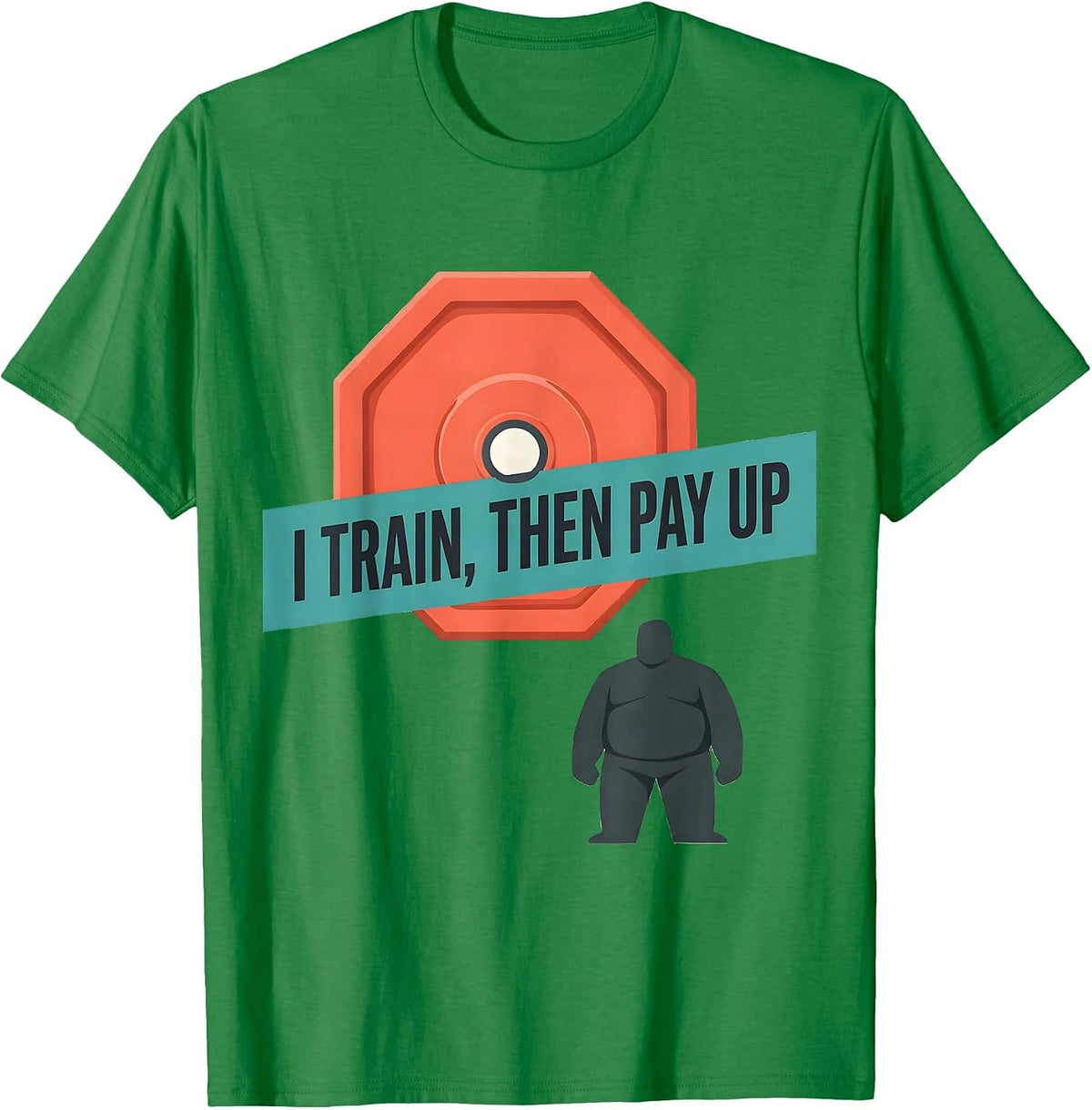 Men's I Train, Then Pay Up Funny Gym Workout Humor Weightlifting T-Shirt - Kelly Green