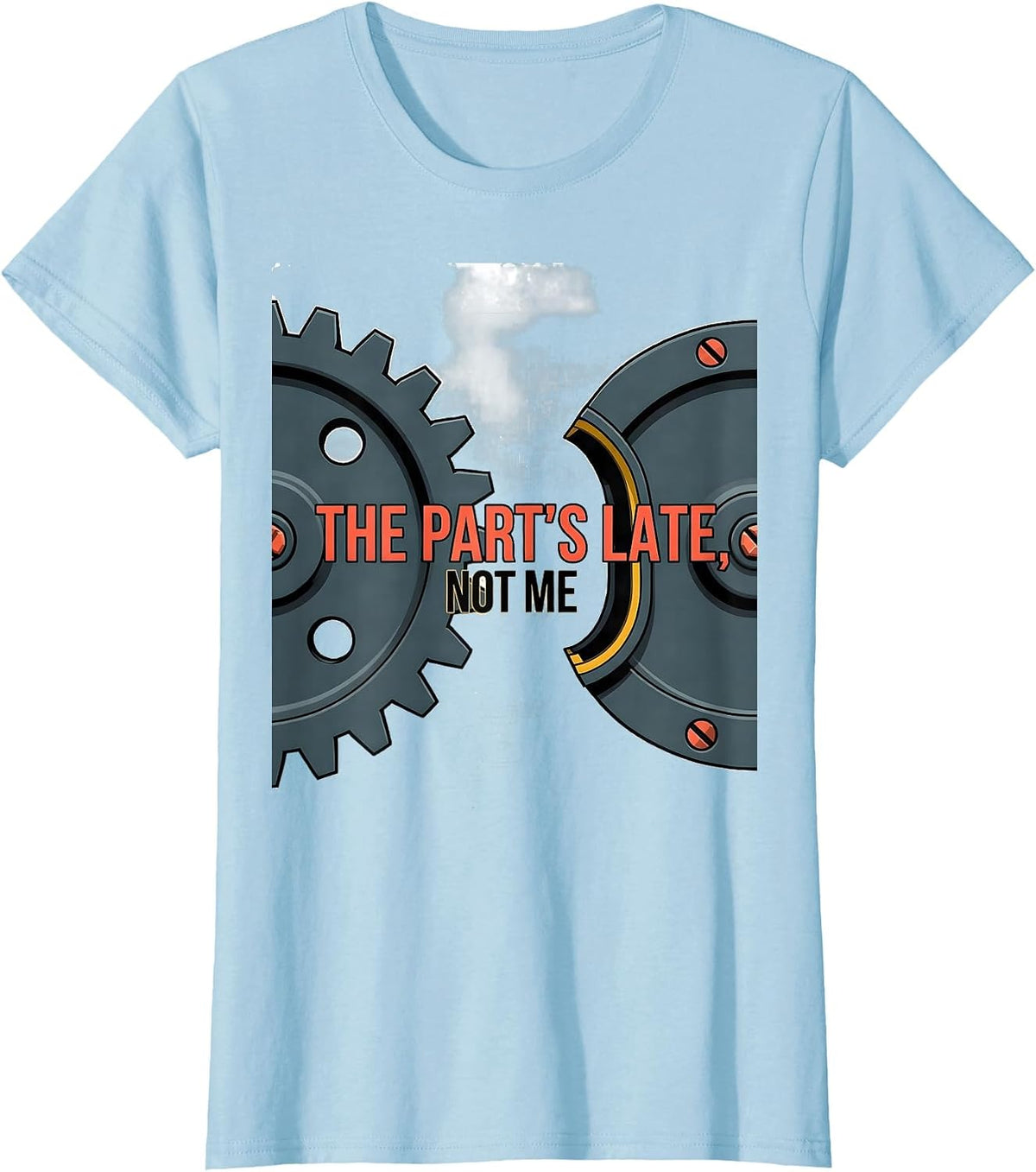 Women's The Part's Late Not Me Funny Mechanic Skeleton Auto Repair T-Shirt - Baby Blue