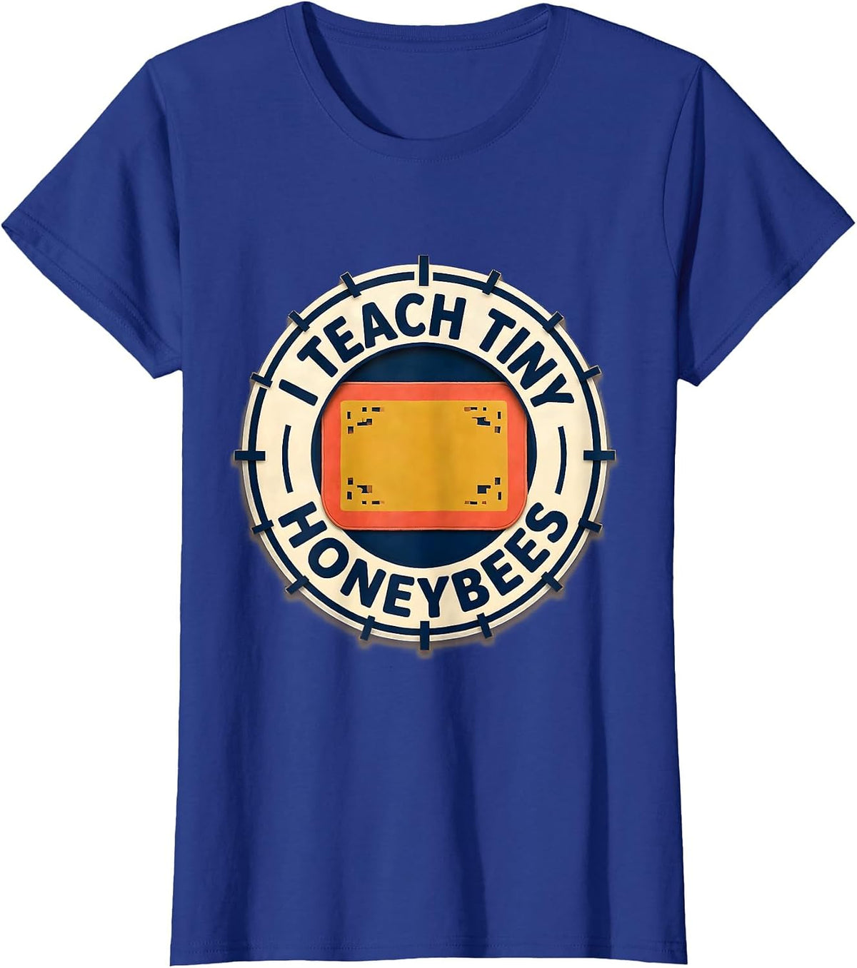 Women's I Teach Tiny Honeybees Funny Preschool Teacher Back T-Shirt - Royal Blue