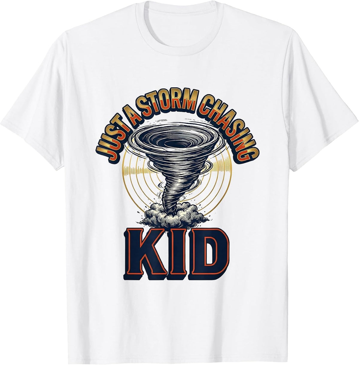 Men's Just A Storm Chasing Kid Funny Tornado Meteorology Gift T-Shirt - White