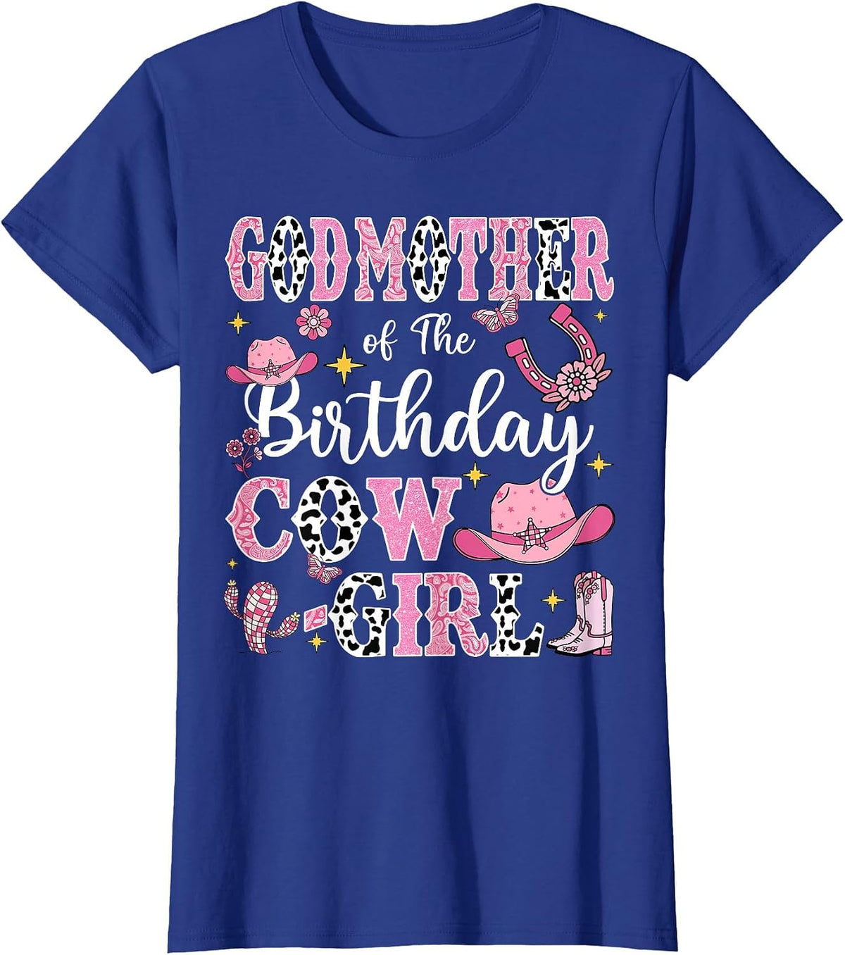Godmother of Birthday Cowgirl Rodeo Cow Girl Birthday T-Shirt - Royal Blue