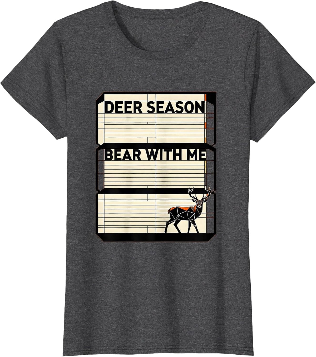 Women's Deer Season Bear With Me Funny Hunting Humorous Coyote T-Shirt - Dark Heather Grey