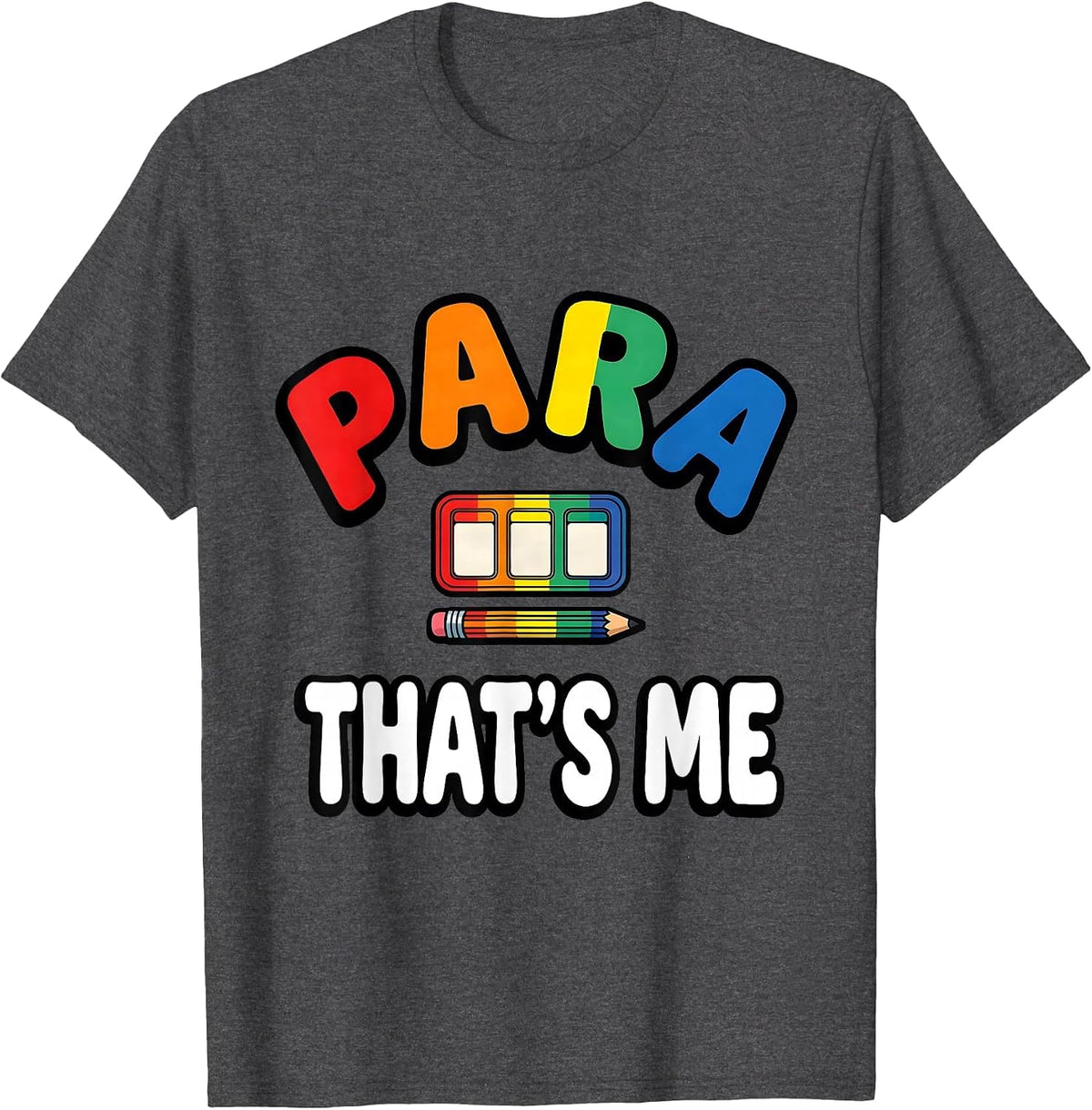 Para That's Me Funny Paraprofessional Paraeducator School T-Shirt - Dark Heather Grey