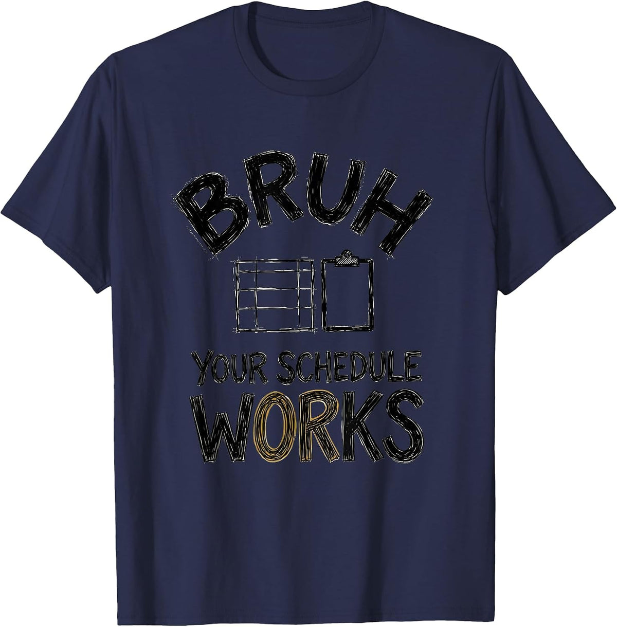Bruh Your Schedule Works Funny School Counselor Office Humor T-Shirt - Navy Blue