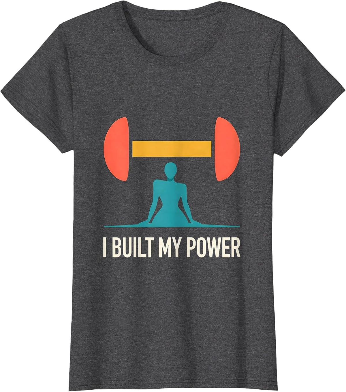 Women's I Built My Power Motivational Muscle Tee Gym Humor T-Shirt - Dark Heather Grey