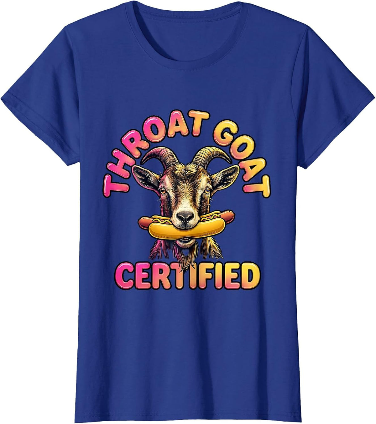 Women's Throat Goat Certified Funny Offensive Adult Humor T-Shirt - Royal Blue